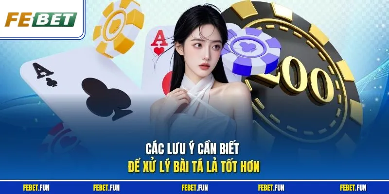 Các lưu ý cần biết để xử lý bài tá lả tốt hơn