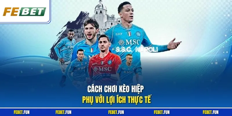 Cách chơi kèo hiệp phụ với lợi ích thực tế