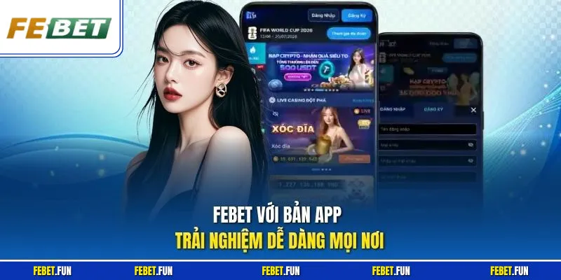 Febet với bản app trải nghiệm dễ dàng mọi nơi