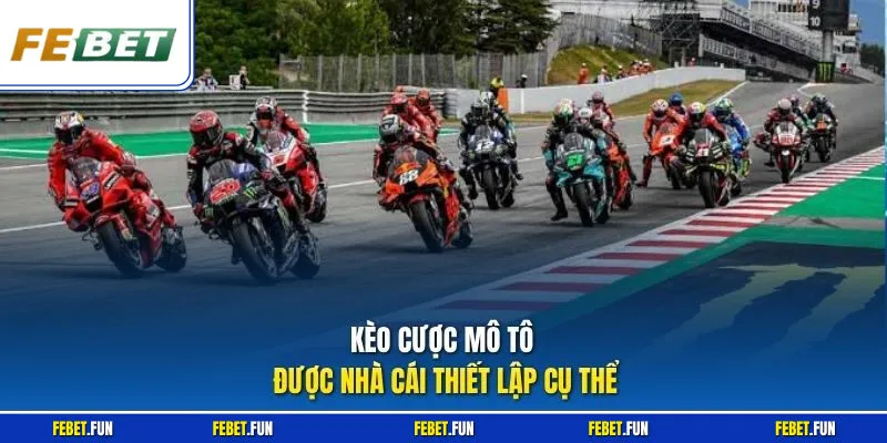 Kèo cược Mô Tô được nhà cái thiết lập cụ thể
