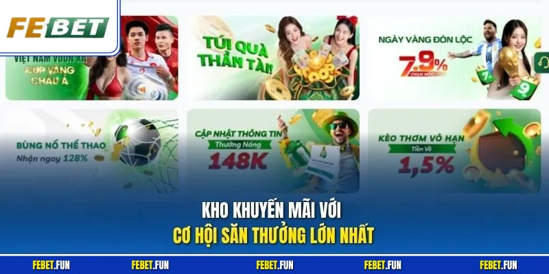 Kho khuyến mãi với cơ hội săn thưởng lớn nhất
