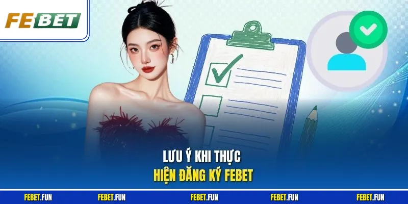Lưu ý khi thực hiện đăng ký Febet
