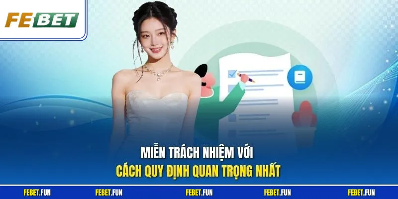 Miễn trách nhiệm với cách quy định quan trọng nhất