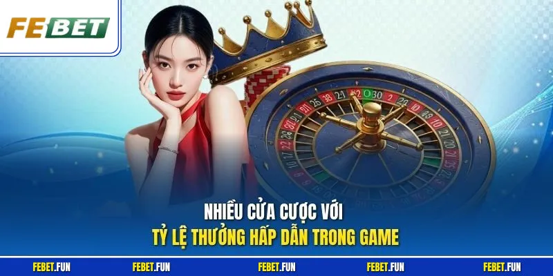 Nhiều cửa cược với tỷ lệ thưởng hấp dẫn trong game