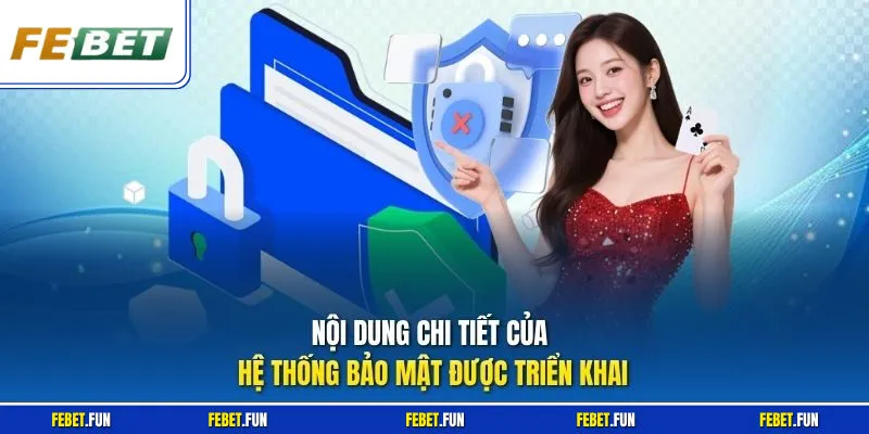 Nội dung chi tiết của hệ thống bảo mật được triển khai