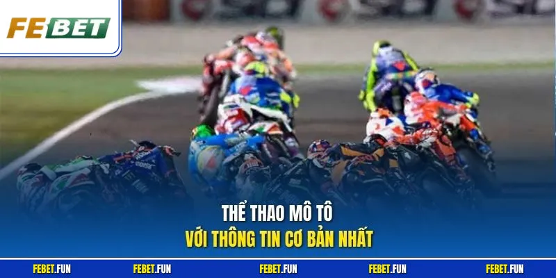 Thể thao Mô Tô với thông tin cơ bản nhất