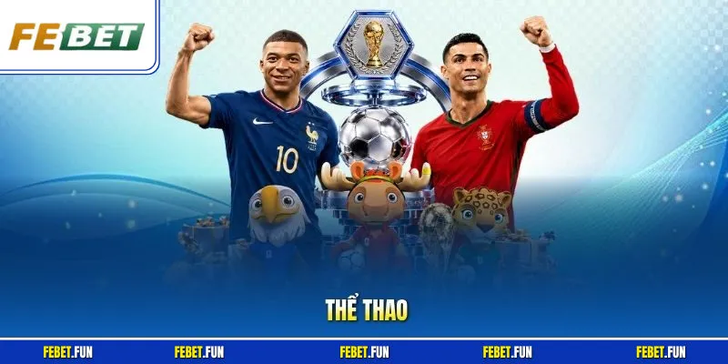 Thể Thao - Chuyên Mục Cá Cược Trực Tuyến Uy Tín Hàng Đầu