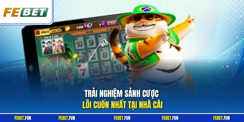Trải nghiệm với game giải trí phong phú nhất